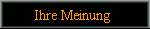 Ihre Meinung